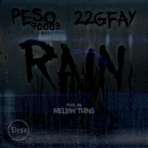 Rain - Peso 90003 (Ft. 22GFay & MellowThing)