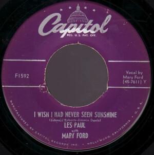 I Wish I Had Never Seen Sunshine - Les Paul & Mary Ford