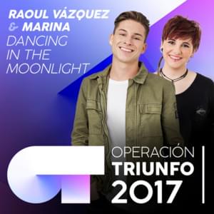 Dancing in the Moonlight - Operación Triunfo 2017 (Ft. Marina Jade & Raoul Vázquez)