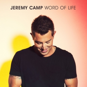 Word of Life - Jeremy Camp