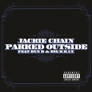 Parked Outside - Jackie Chain (Ft. Big K.R.I.T. & Bun B)