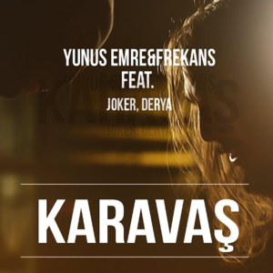 Karavaş - Yunus Emre & Frekans (Ft. Deryaline & Joker)