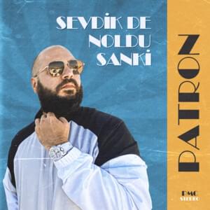 Sevdik de noldu sanki - Patron