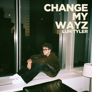 Change My Wayz - Luh Tyler