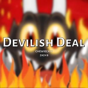 Devilish Deal - ChewieCatt (Ft. Zach B)