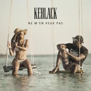 Ne m’en veux pas - KeBlack