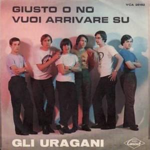 Giusto O No - Gli Uragani