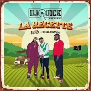 La recette - DJ Quick (Ft. Bolémvn & Leto)