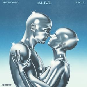 Alive - Zeds Dead & MKLA