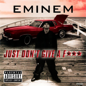 Just Don’t Give a Fuck - Eminem