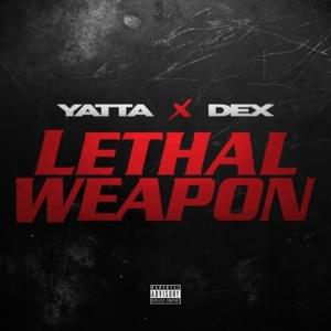 Lethal Weapon - Yatta (Ft. DexKrueger)