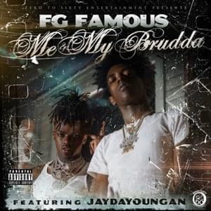 Me & My Brudda - FG Famous (Ft. JayDaYoungan)