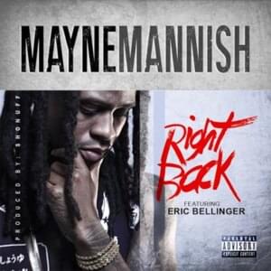 Right Back - Mayne Mannish (Ft. Eric Bellinger)