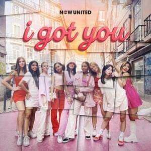 I Got You - Now United