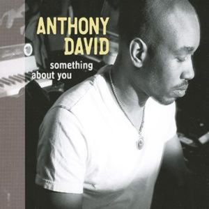 Something About You - Anthony David