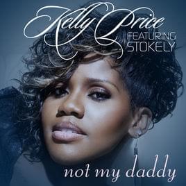 Not My Daddy - Kelly Price (Ft. Stokley)