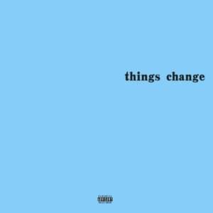 Things Change - WizTheMc