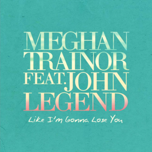 Meghan Trainor - Like I’m Gonna Lose You ft. John Legend (Türkçe Çeviri) - Lyrxo Türkçe Çeviri