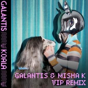 Koala (Galantis & Misha K VIP Mix) - Galantis & Misha K