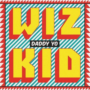 Daddy Yo - Wizkid (Ft. Efya)