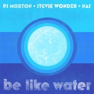 Be Like Water - PJ Morton (Ft. Nas & Stevie Wonder)