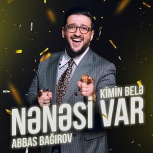 Kimin Belə Nənəsi Var - Abbas Bağırov