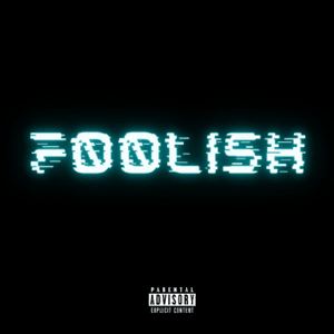 FOOLISH - Vic Sage