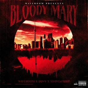 Bloody Mary - Waveroom (Ft. Duvy & S Dawgg)