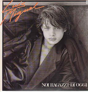 Noi, ragazzi di oggi - Luis Miguel