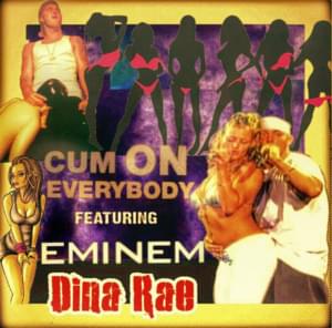 Cum on Everybody - Eminem (Ft. Dina Rae)