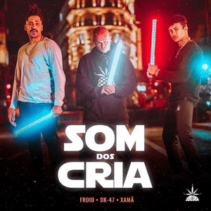 Som dos Cria - Xamã, Froid & DK 47