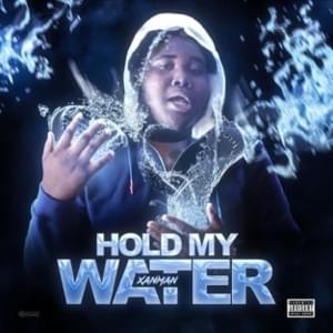 Hold My Water - Xanman