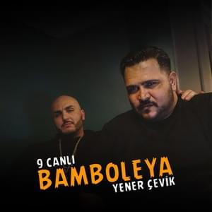 Bamboleya - 9 Canlı & Yener Çevik