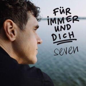 Für immer und Dich - Seven (DEU)