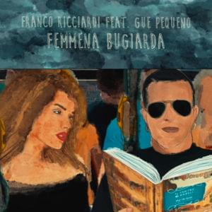 Femmena Bugiarda Remix - Franco Ricciardi (Ft. Guè)