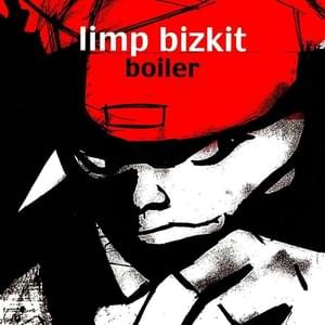 Boiler - Limp Bizkit