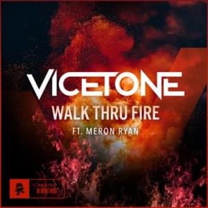 Walk Thru Fire - Vicetone (Ft. Meron Ryan)