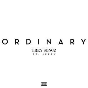 Ordinary - Trey Songz (Ft. Jeezy)