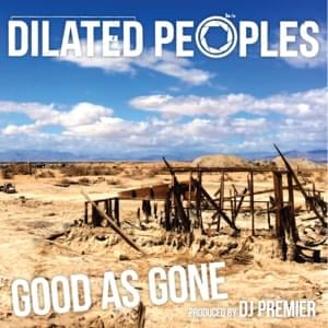 Good as Gone - Dilated Peoples