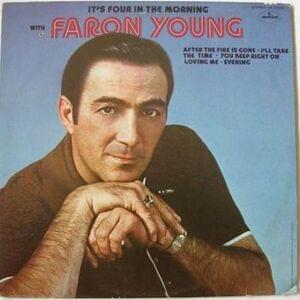 It’s Four In The Morning - Faron Young