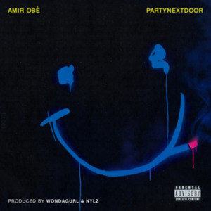 I’m Good - Amir Obè (Ft. PARTYNEXTDOOR)