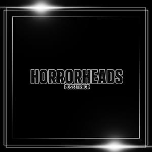 Horrorheads - DeSade (Ft. AmoKrun, Anubis Eradihate, Astral One, BORODA, Byzo, Cetys, Dan F, Řezník, Horror Avantgarda, J.style, Mozek Krang, Resin (CAN), Riasboss, SCUM (USA), Super Famous Fun Time Guys & Swann)