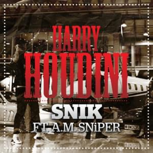 Harry Houdini - Snik (Ft. A!MS)