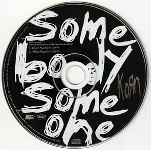 Somebody Someone - Korn