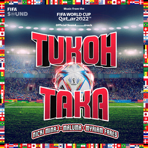 Tukoh Taka (Official FFF Anthem) - Nicki Minaj, Maluma & Myriam Fares (Ft. FIFA Sound)