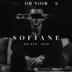 Ouais igo - Or Noir (Ft. Sofiane)