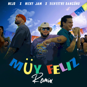 Muy Feliz - Ñejo, Nicky Jam & Silvestre Dangond