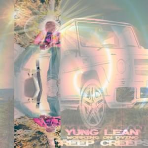 Creep Creeps - Yung Lean