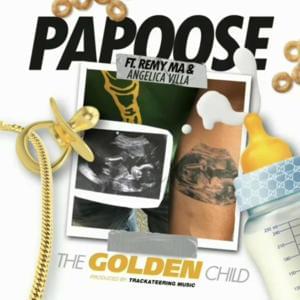 The Golden Child - Papoose (Ft. Angelica Vila & Remy Ma)