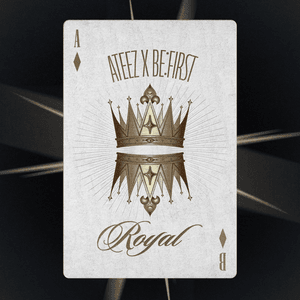 Royal - ATEEZ & BE:FIRST